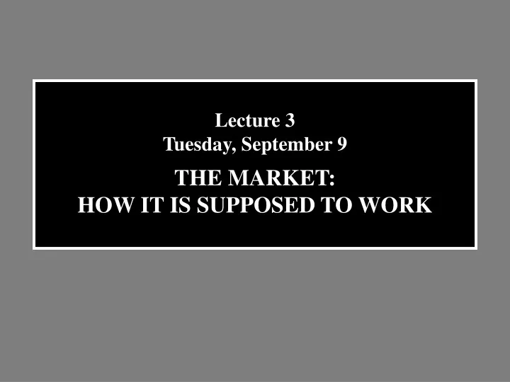 lecture 3 tuesday september 9 the market