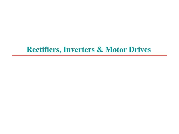 rectifiers inverters motor drives