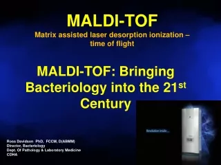 MALDI-TOF Matrix assisted laser desorption ionization –  time of flight