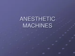 ANESTHETIC MACHINES