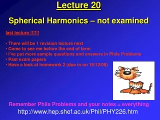 Lecture 20 Spherical Harmonics – not examined