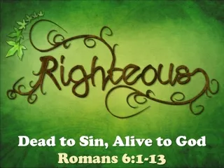 Dead to Sin, Alive to God