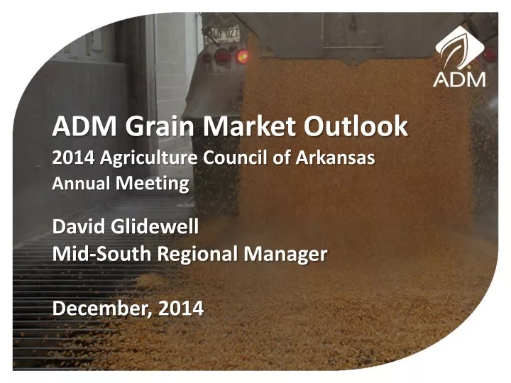 adm grain market outlook 2014 agriculture council