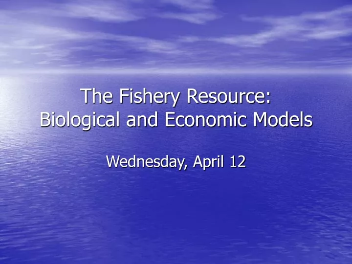 the fishery resource biological and economic models