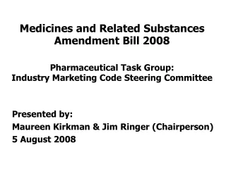 Presented by:   Maureen Kirkman &amp; Jim Ringer (Chairperson) 5 August 2008