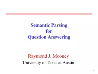 Semantic Parsing  for  Question Answering