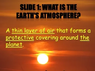 A  thin layer of air  that forms a  protective  covering around  the planet .