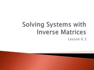 Solving Systems with Inverse Matrices