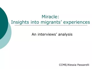 Miracle: Insights into migrants’ experiences