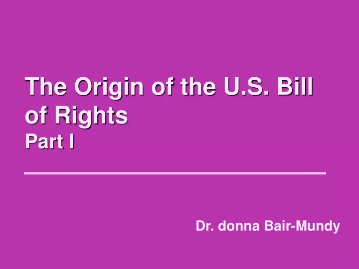 the origin of the u s bill of rights part i
