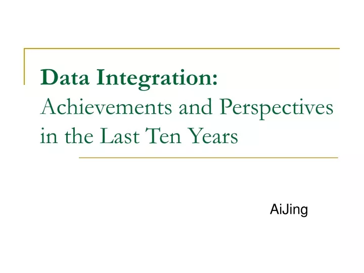 data integration achievements and p erspectives in the last ten years