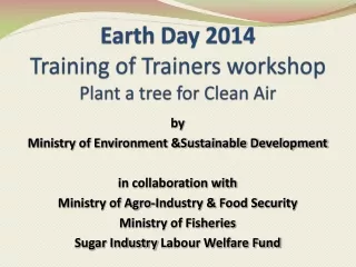 Earth Day 2014 Training of Trainers workshop Plant a tree for Clean Air