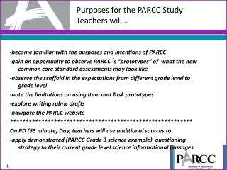 Purposes for the PARCC Study Teachers will…