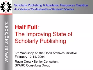 Half Full :  The Improving State of Scholarly Publishing
