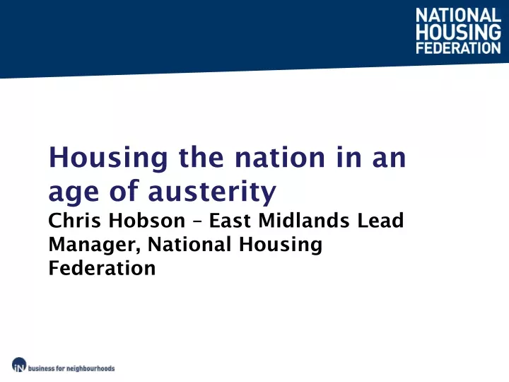 housing the nation in an age of austerity chris