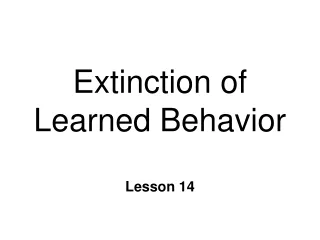 Extinction of  Learned Behavior