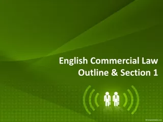 English Commercial Law  Outline &amp; Section 1