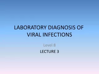 LABORATORY DIAGNOSIS OF  VIRAL INFECTIONS