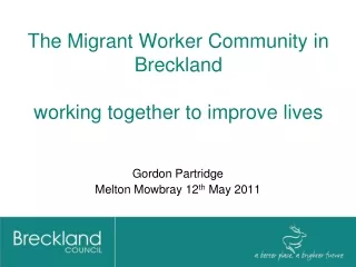 The Migrant Worker Community in Breckland working together to improve lives