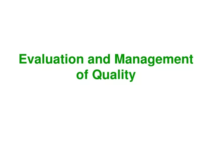 evaluation and management of quality