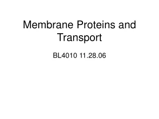 Membrane Proteins and Transport