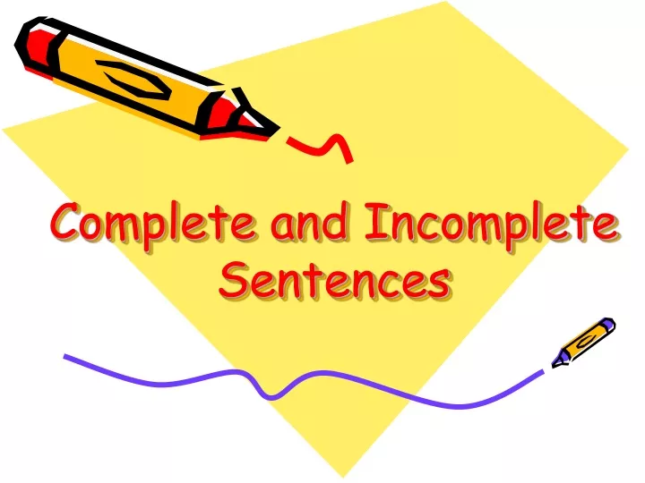 complete and incomplete sentences