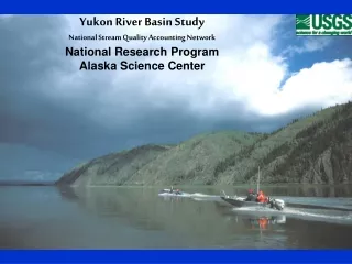 Yukon River Basin Study National Stream Quality Accounting Network National Research Program