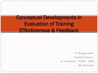 Conceptual Developments in Evaluation of Training Effectiveness &amp; Feedback