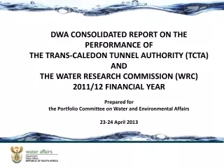 DWA CONSOLIDATED REPORT ON THE PERFORMANCE OF  THE TRANS-CALEDON TUNNEL AUTHORITY (TCTA) AND
