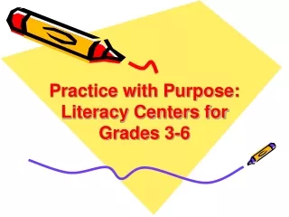 Practice with Purpose:  Literacy Centers for  Grades 3-6