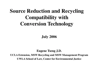 Source Reduction and Recycling Compatibility with  Conversion Technology