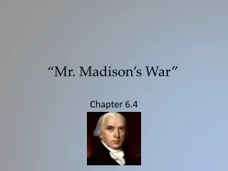 “Mr. Madison’s War”