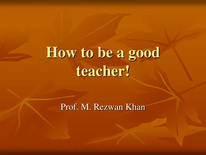 how to be a good teacher
