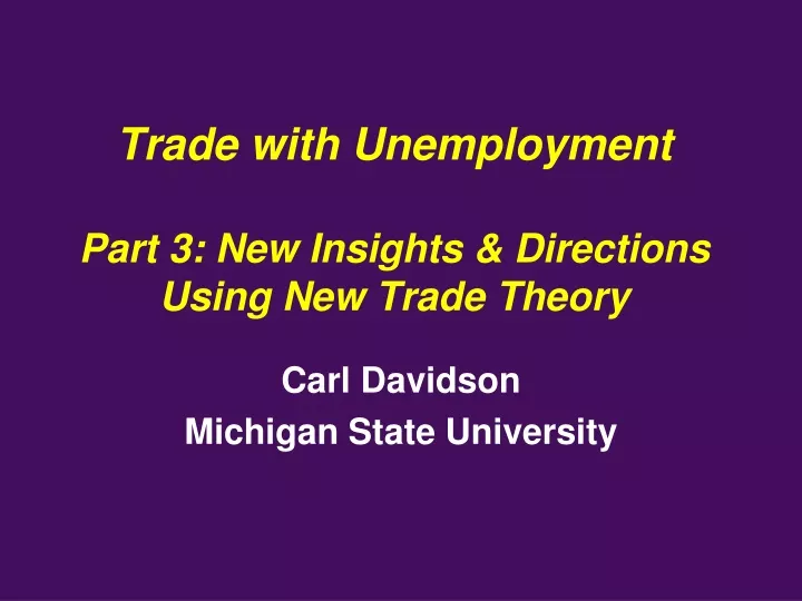 trade with unemployment part 3 new insights directions using new trade theory