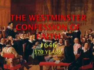 The Westminster Confession of Faith 1646 370 years!