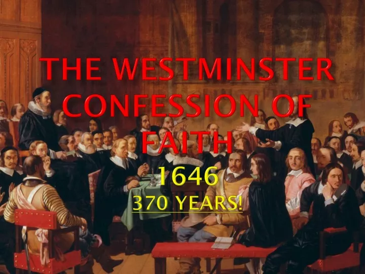the westminster confession of faith 1646 370 years