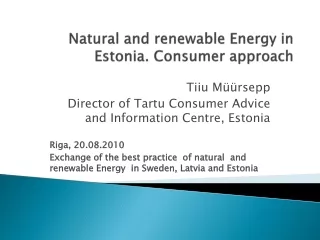 Natural and renewable Energy in Estonia. Consumer approach