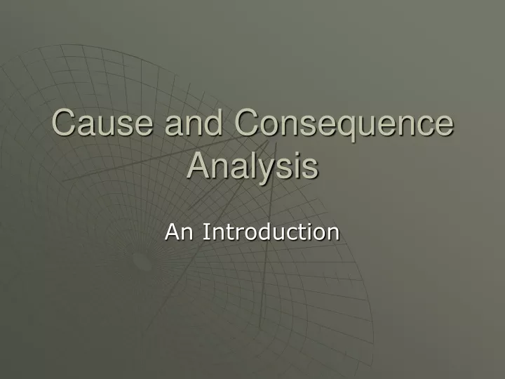 cause and consequence analysis