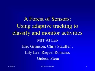 A Forest of Sensors: Using adaptive tracking to classify and monitor activities