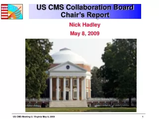 US CMS Collaboration Board  Chair’s Report