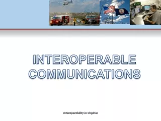 INTEROPERABLE COMMUNICATIONS