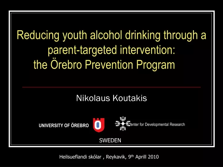 reducing youth alcohol drinking through a parent targeted intervention the rebro prevention program