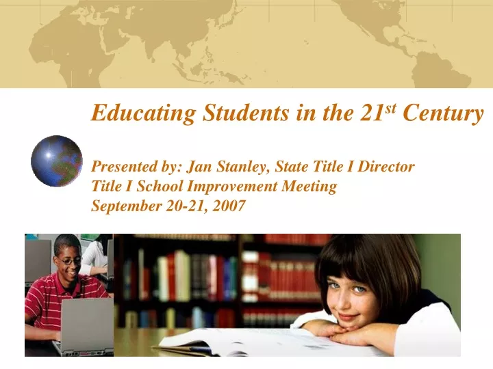 educating students in the 21 st century presented