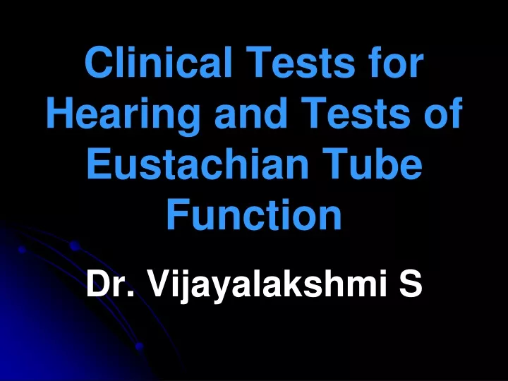 clinical tests for hearing and tests of eustachian tube function