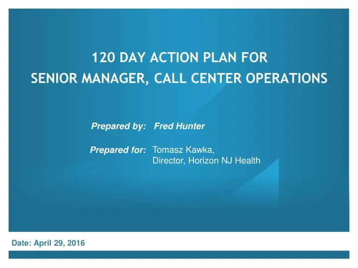 120 day action plan for senior manager call center operations
