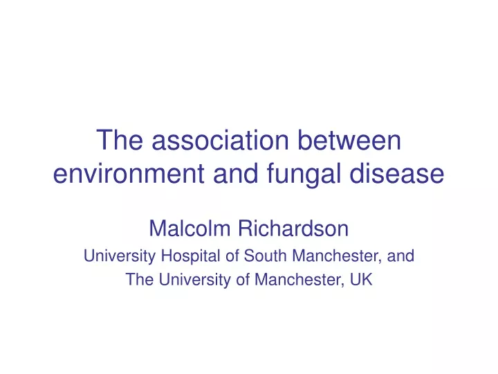 the association between environment and fungal disease