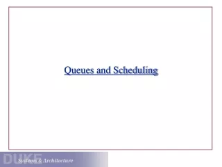 Queues and Scheduling