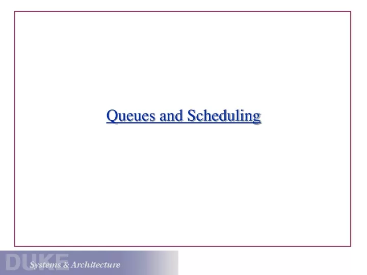 queues and scheduling