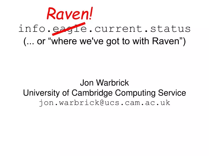 jon warbrick university of cambridge computing service jon warbrick@ucs cam ac uk