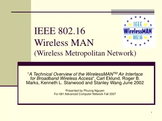 IEEE 802.16 Wireless MAN (Wireless Metropolitan Network)